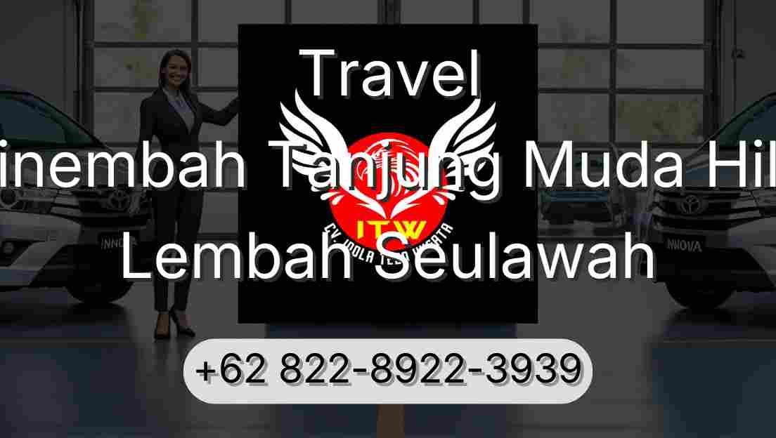 Travel Sinembah Tanjung Muda Hilir Lembah Seulawah