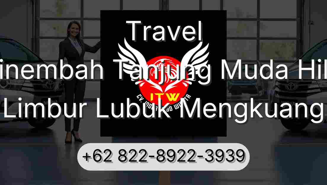 Travel Sinembah Tanjung Muda Hilir Limbur Lubuk Mengkuang