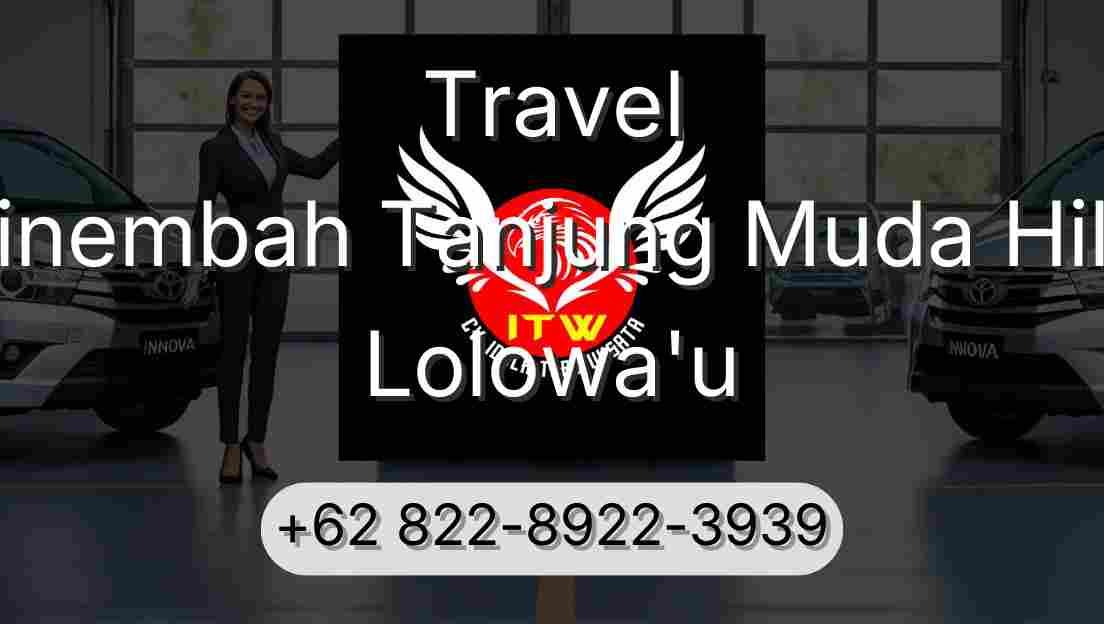 Travel Sinembah Tanjung Muda Hilir Lolowa'u