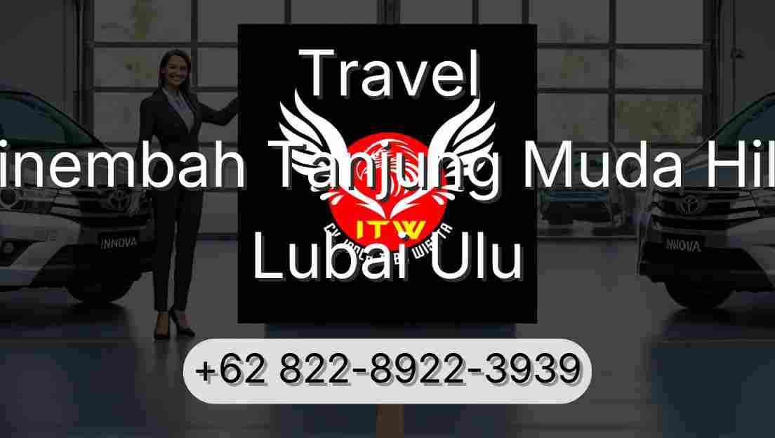 Travel Sinembah Tanjung Muda Hilir Lubai Ulu