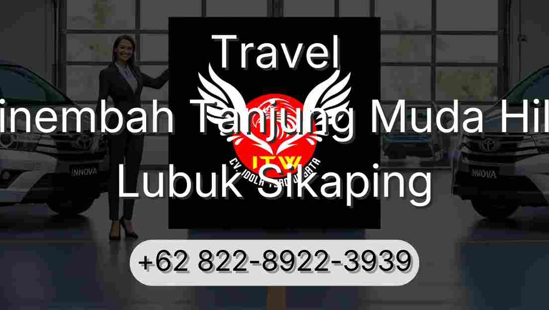 Travel Sinembah Tanjung Muda Hilir Lubuk Sikaping