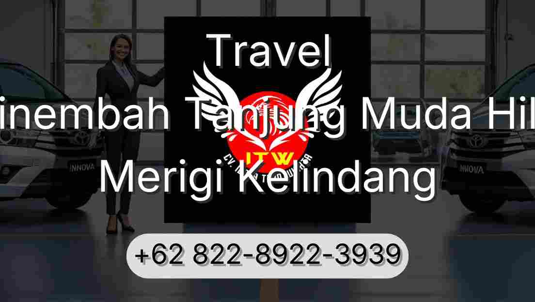 Travel Sinembah Tanjung Muda Hilir Merigi Kelindang