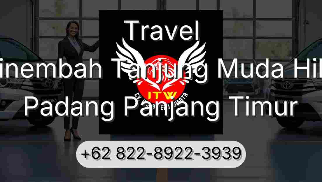 Travel Sinembah Tanjung Muda Hilir Padang Panjang Timur