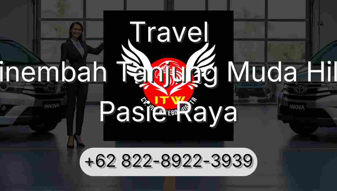 Travel Sinembah Tanjung Muda Hilir Pasie Raya