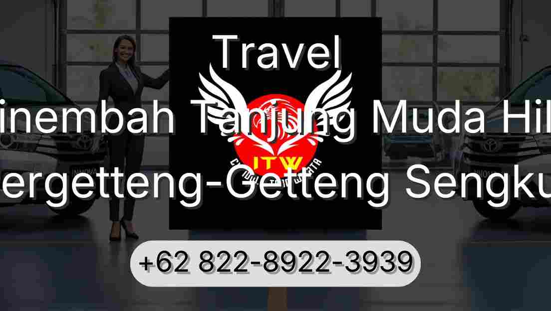 Travel Sinembah Tanjung Muda Hilir Pergetteng-Getteng Sengkut
