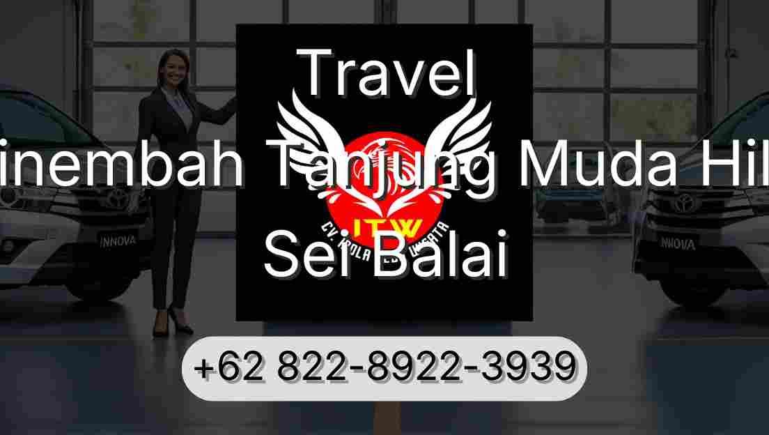 Travel Sinembah Tanjung Muda Hilir Sei Balai
