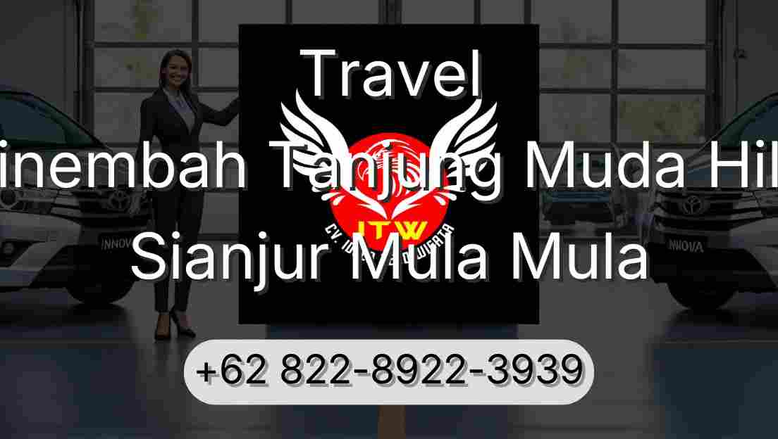 Travel Sinembah Tanjung Muda Hilir Sianjur Mula Mula