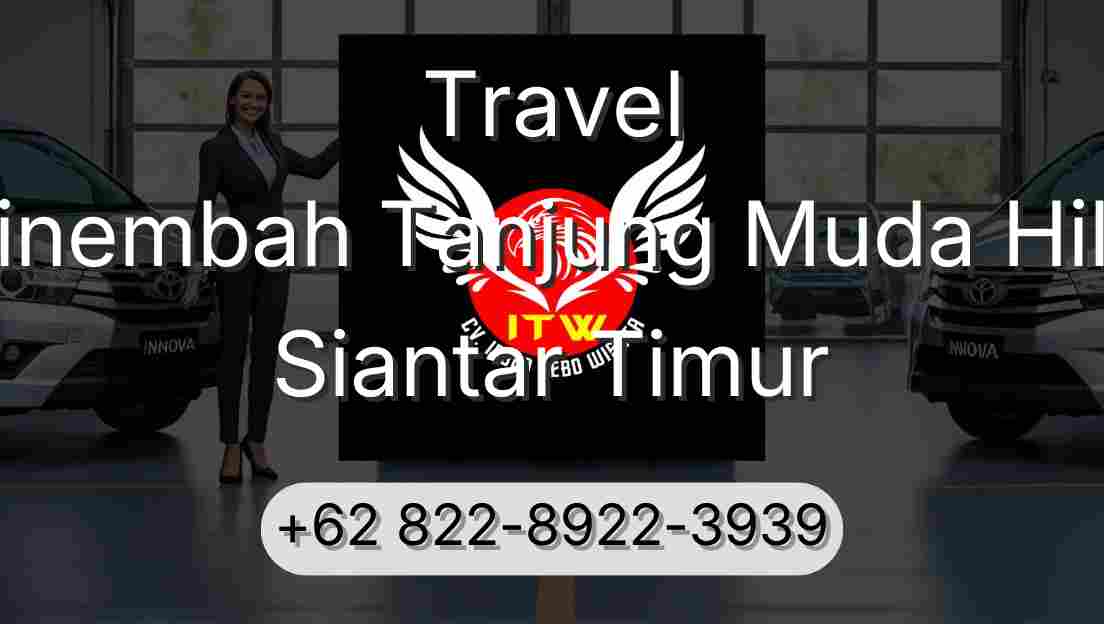 Travel Sinembah Tanjung Muda Hilir Siantar Timur