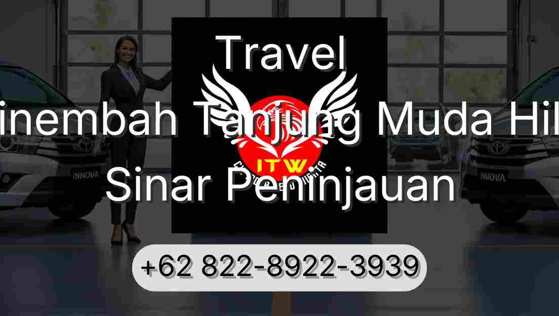 Travel Sinembah Tanjung Muda Hilir Sinar Peninjauan
