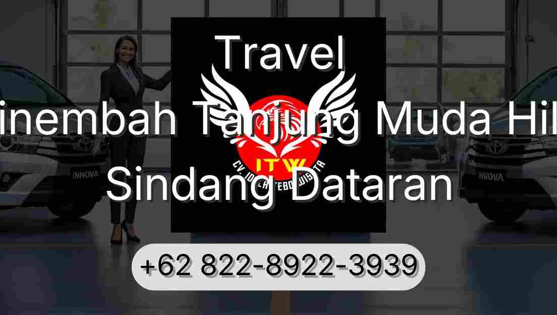 Travel Sinembah Tanjung Muda Hilir Sindang Dataran