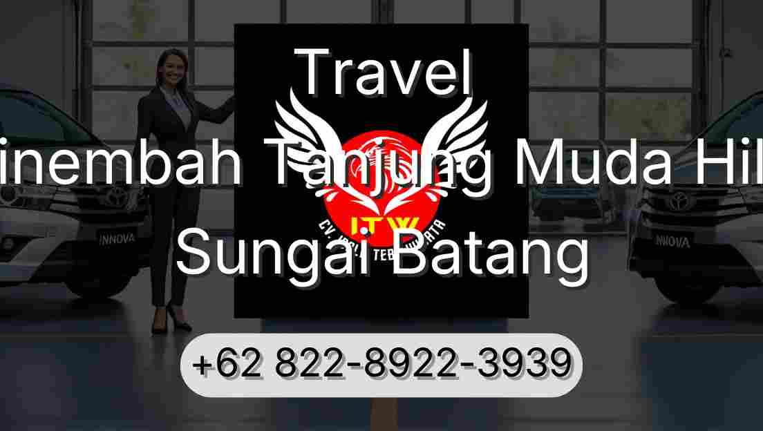 Travel Sinembah Tanjung Muda Hilir Sungai Batang