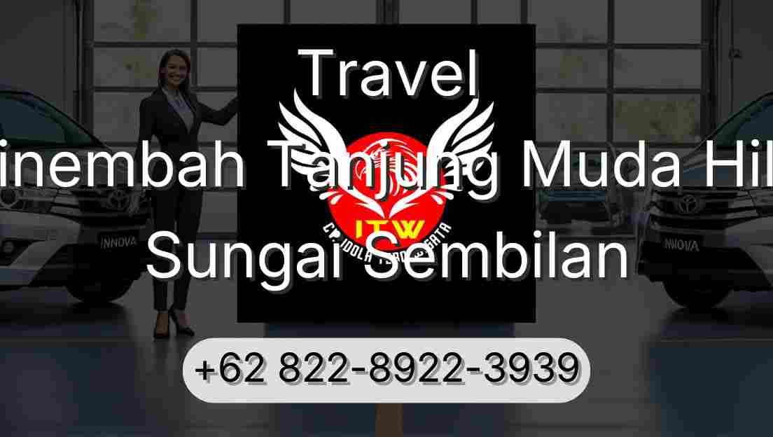 Travel Sinembah Tanjung Muda Hilir Sungai Sembilan