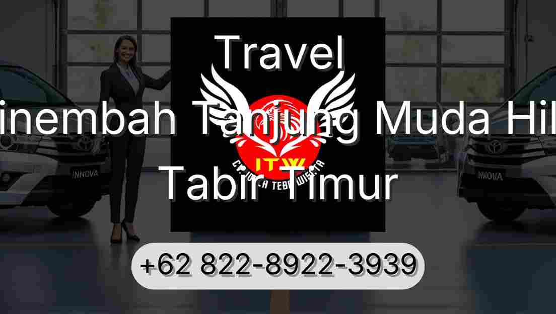 Travel Sinembah Tanjung Muda Hilir Tabir Timur