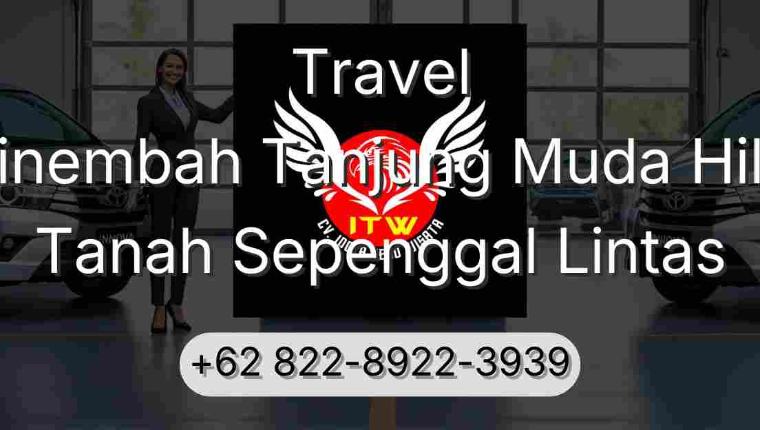 Travel Sinembah Tanjung Muda Hilir Tanah Sepenggal Lintas
