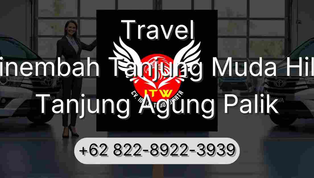 Travel Sinembah Tanjung Muda Hilir Tanjung Agung Palik