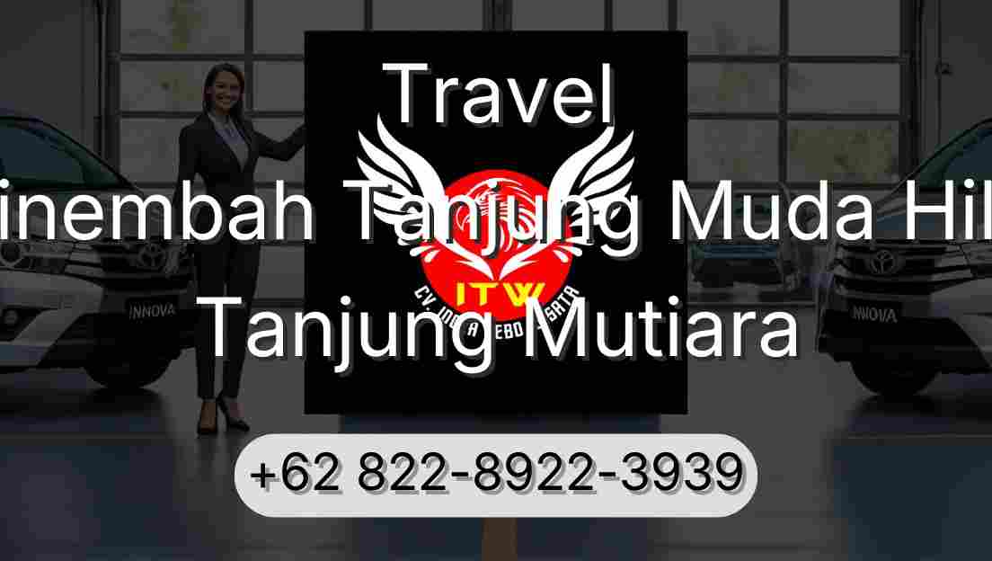 Travel Sinembah Tanjung Muda Hilir Tanjung Mutiara