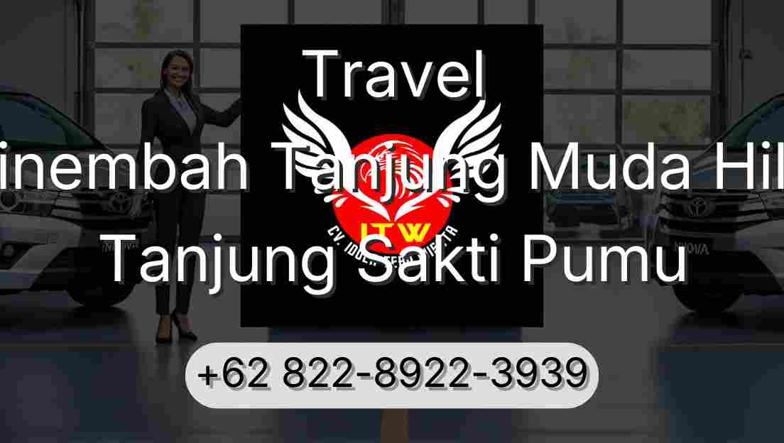Travel Sinembah Tanjung Muda Hilir Tanjung Sakti Pumu