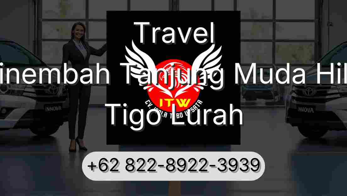 Travel Sinembah Tanjung Muda Hilir Tigo Lurah