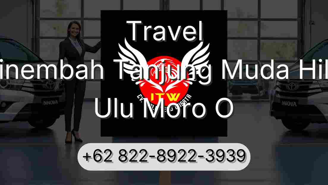 Travel Sinembah Tanjung Muda Hilir Ulu Moro O