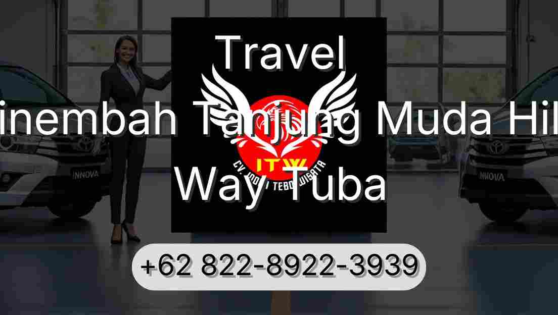 Travel Sinembah Tanjung Muda Hilir Way Tuba