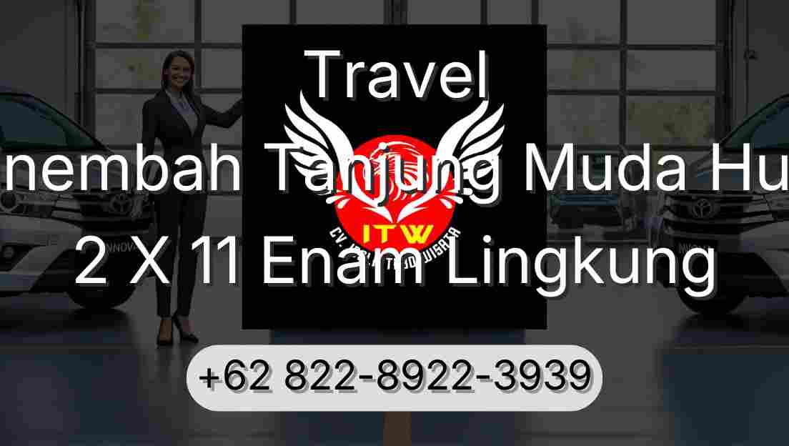 Travel Sinembah Tanjung Muda Hulu 2 X 11 Enam Lingkung