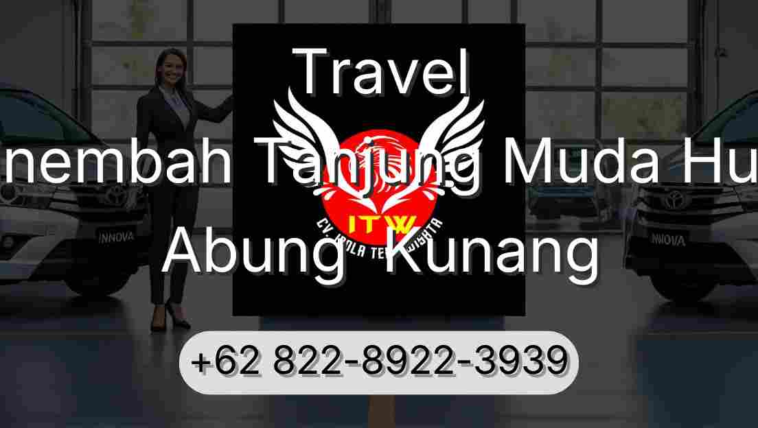 Travel Sinembah Tanjung Muda Hulu Abung  Kunang