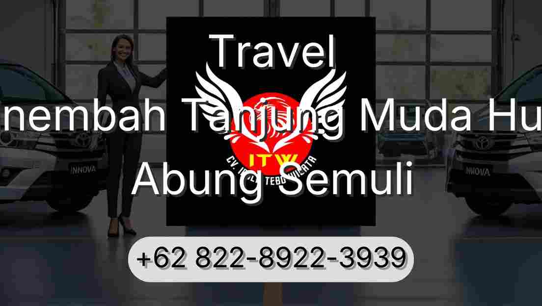 Travel Sinembah Tanjung Muda Hulu Abung Semuli