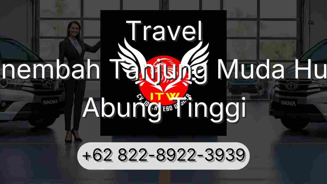 Travel Sinembah Tanjung Muda Hulu Abung Tinggi