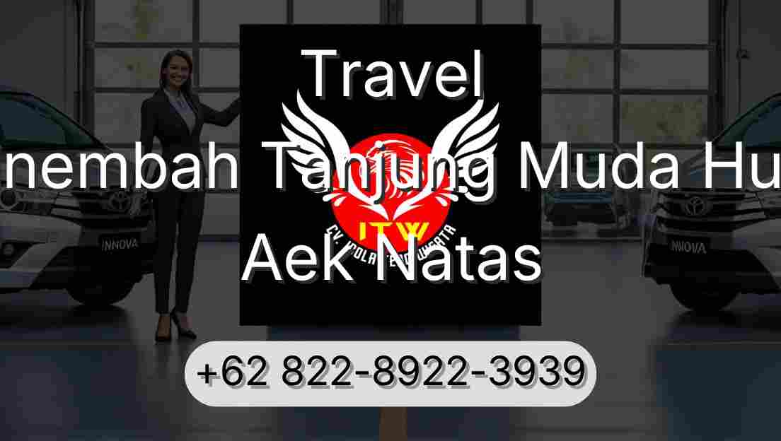 Travel Sinembah Tanjung Muda Hulu Aek Natas