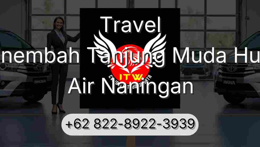 Travel Sinembah Tanjung Muda Hulu Air Naningan