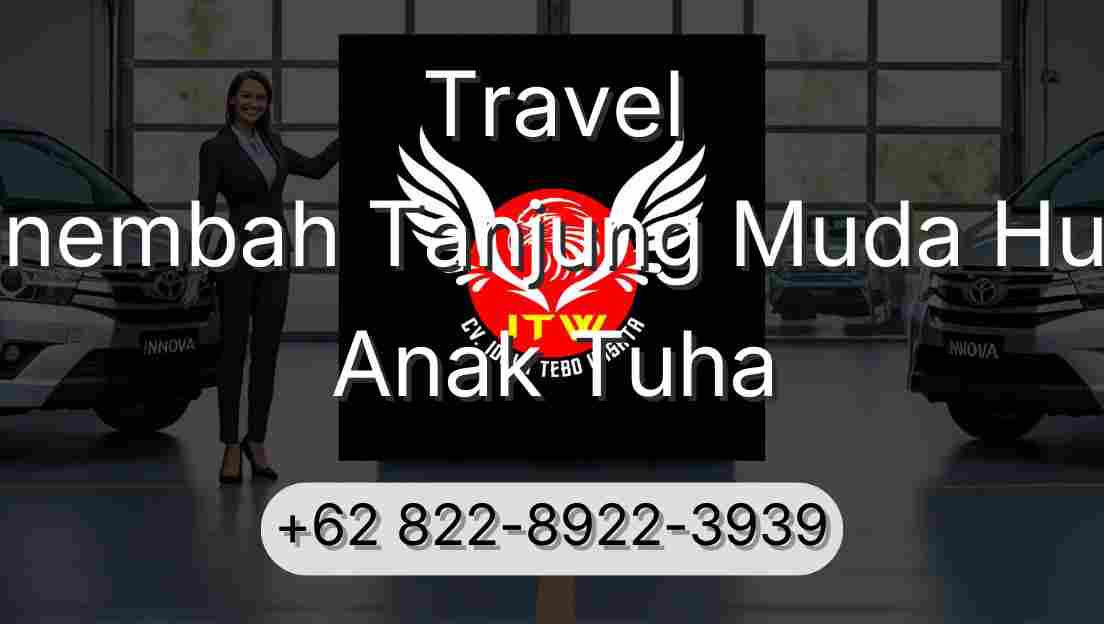 Travel Sinembah Tanjung Muda Hulu Anak Tuha