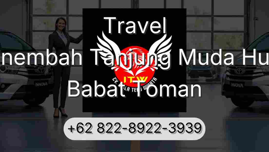 Travel Sinembah Tanjung Muda Hulu Babat Toman