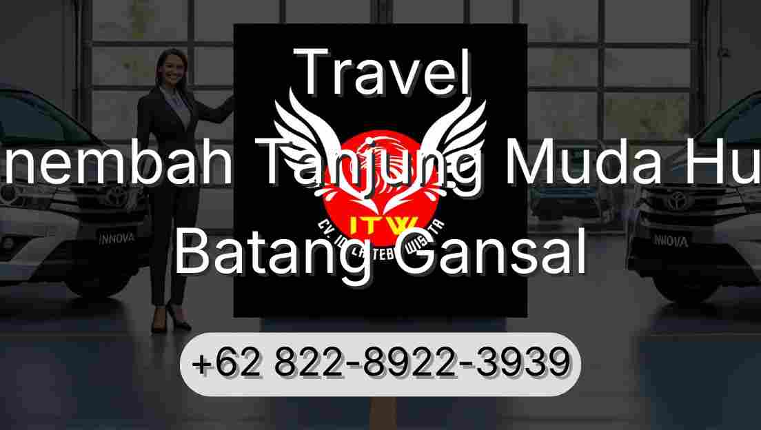 Travel Sinembah Tanjung Muda Hulu Batang Gansal