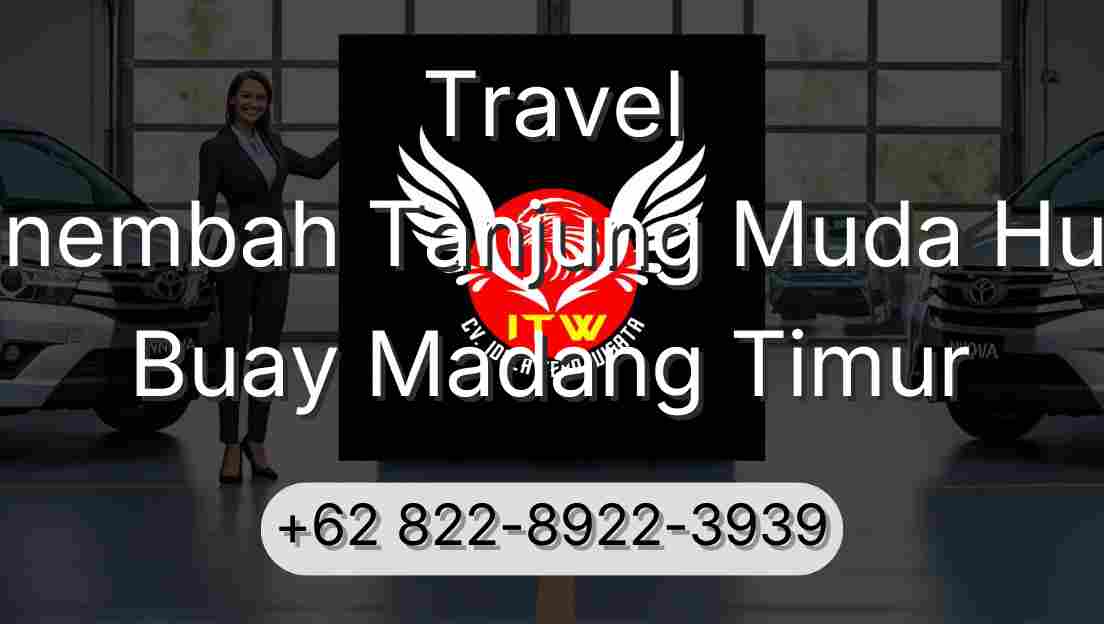 Travel Sinembah Tanjung Muda Hulu Buay Madang Timur