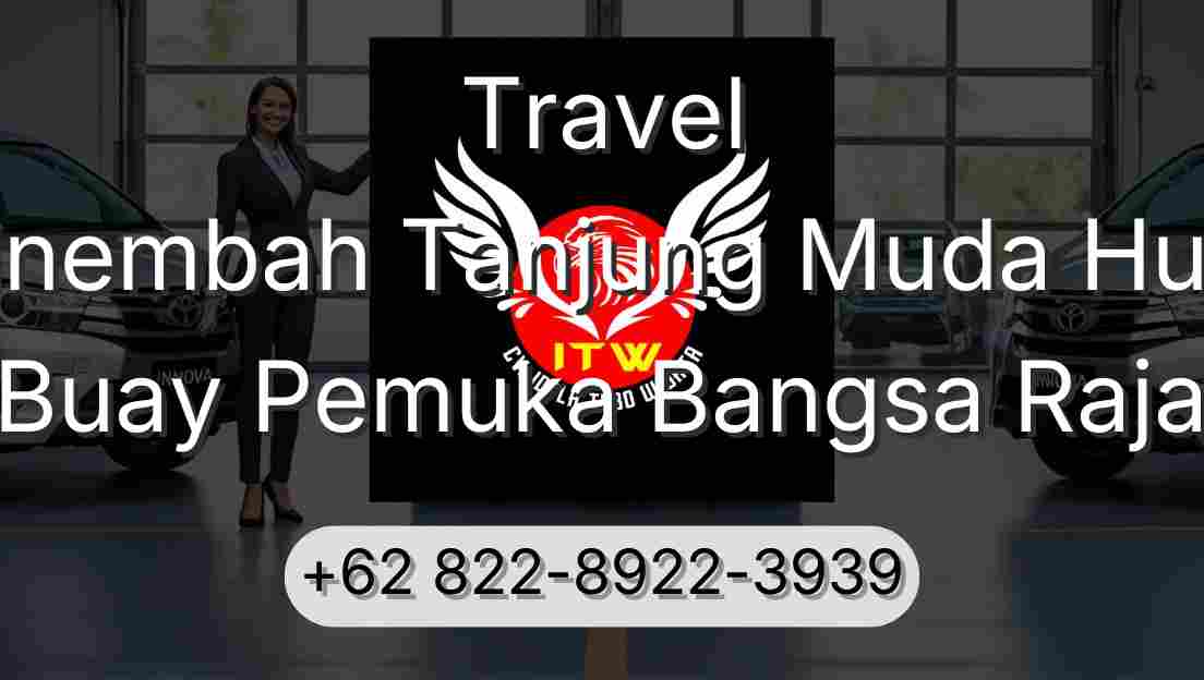 Travel Sinembah Tanjung Muda Hulu Buay Pemuka Bangsa Raja