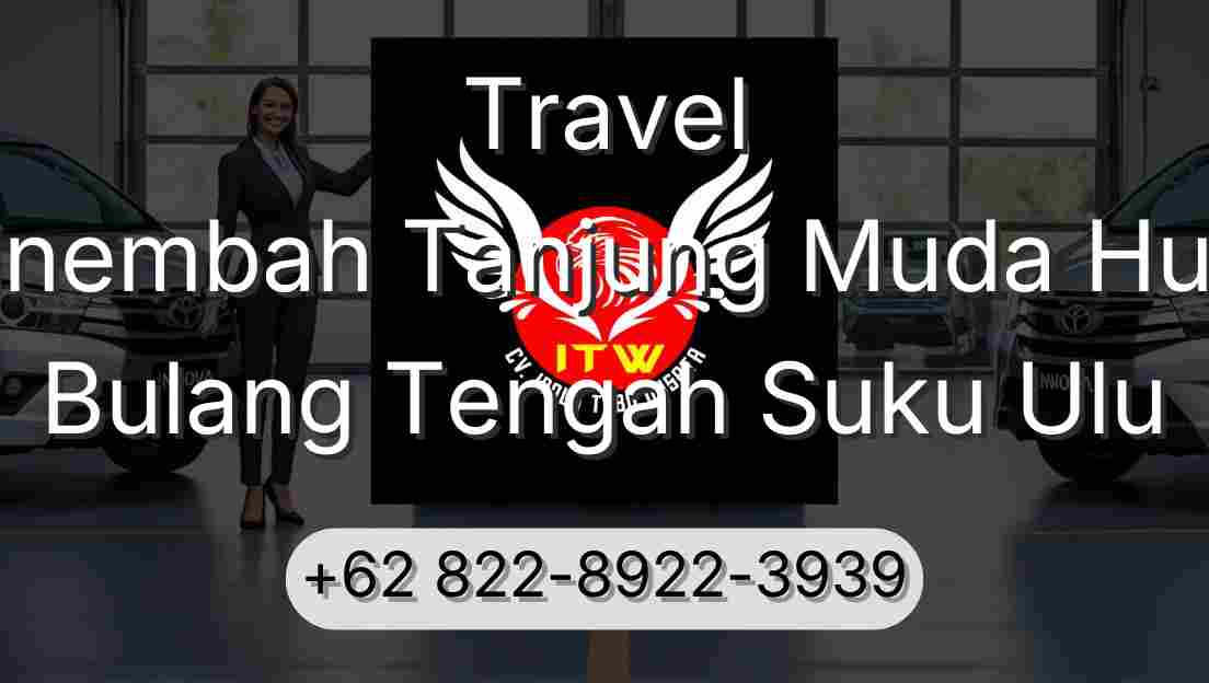 Travel Sinembah Tanjung Muda Hulu Bulang Tengah Suku Ulu