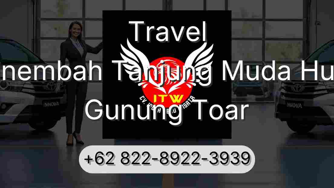 Travel Sinembah Tanjung Muda Hulu Gunung Toar