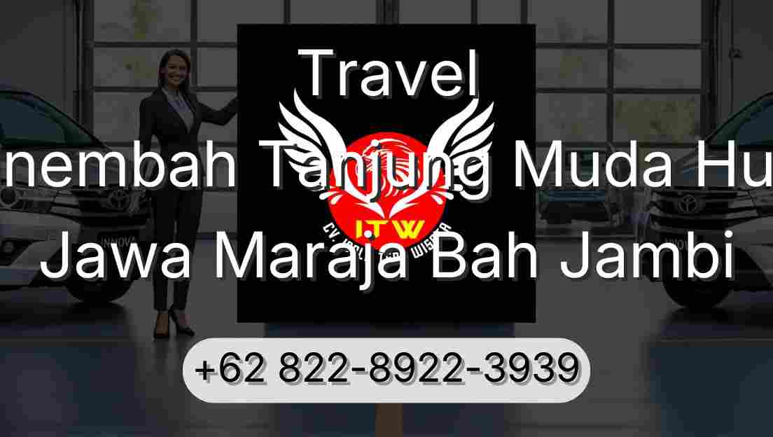 Travel Sinembah Tanjung Muda Hulu Jawa Maraja Bah Jambi