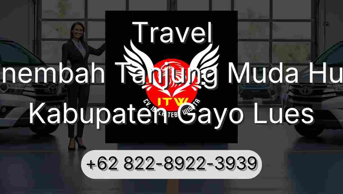 Travel Sinembah Tanjung Muda Hulu Kabupaten Gayo Lues