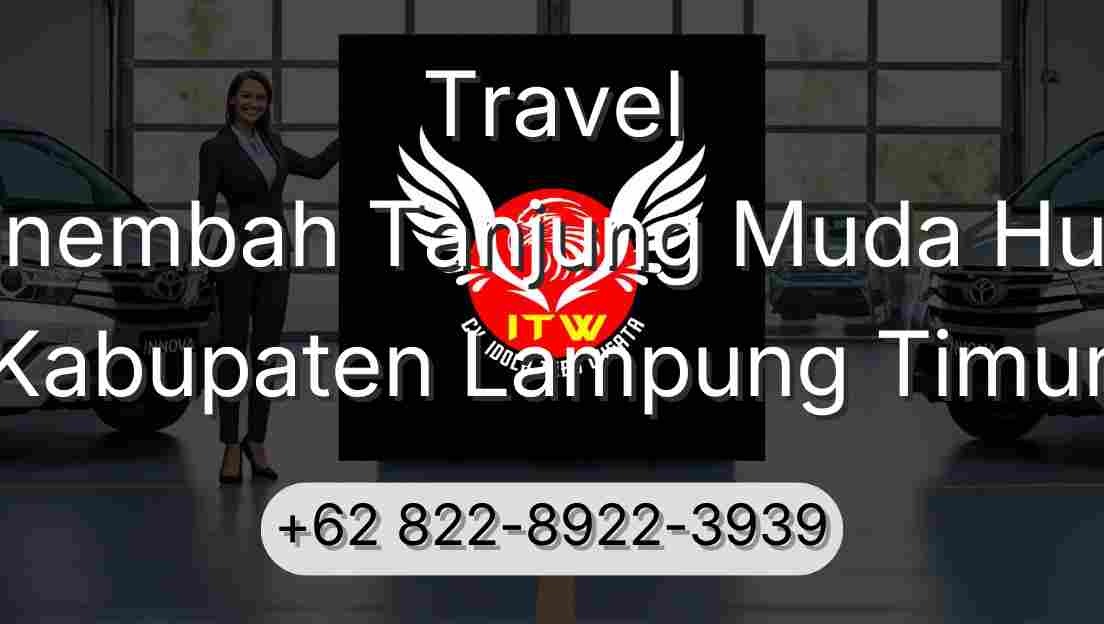 Travel Sinembah Tanjung Muda Hulu Kabupaten Lampung Timur