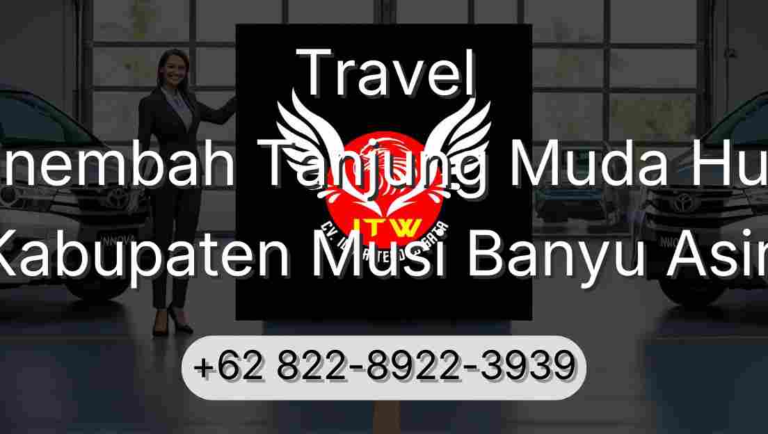 Travel Sinembah Tanjung Muda Hulu Kabupaten Musi Banyu Asin