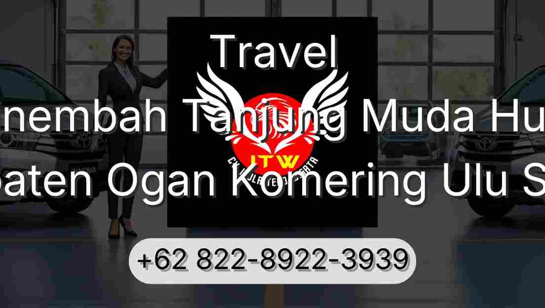Travel Sinembah Tanjung Muda Hulu Kabupaten Ogan Komering Ulu Selatan