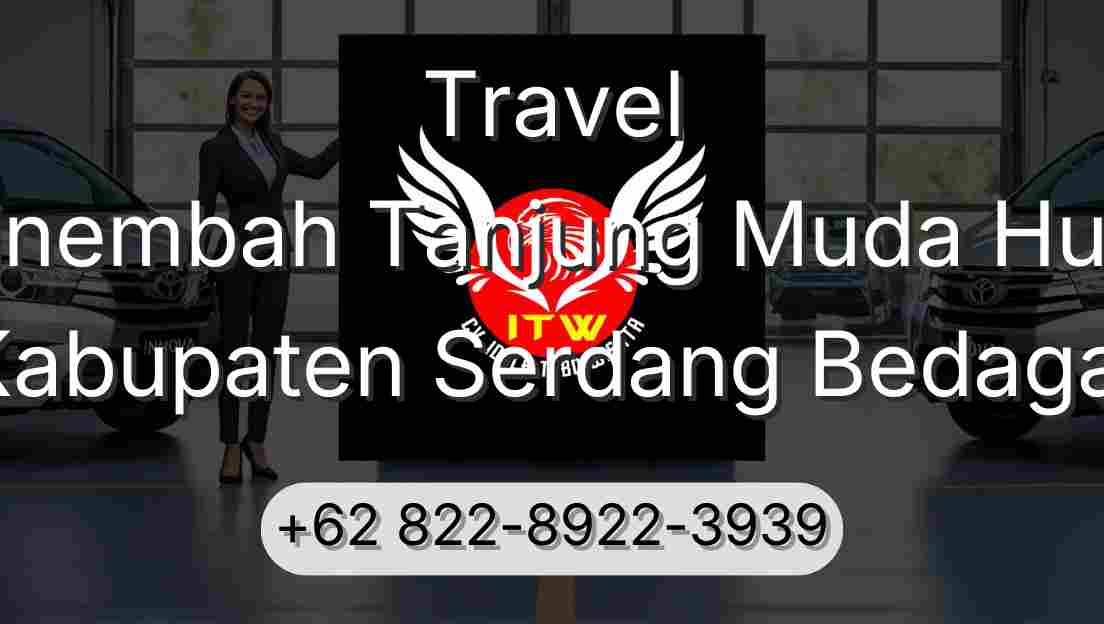 Travel Sinembah Tanjung Muda Hulu Kabupaten Serdang Bedagai