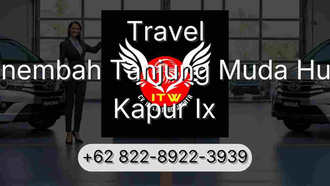 Travel Sinembah Tanjung Muda Hulu Kapur Ix