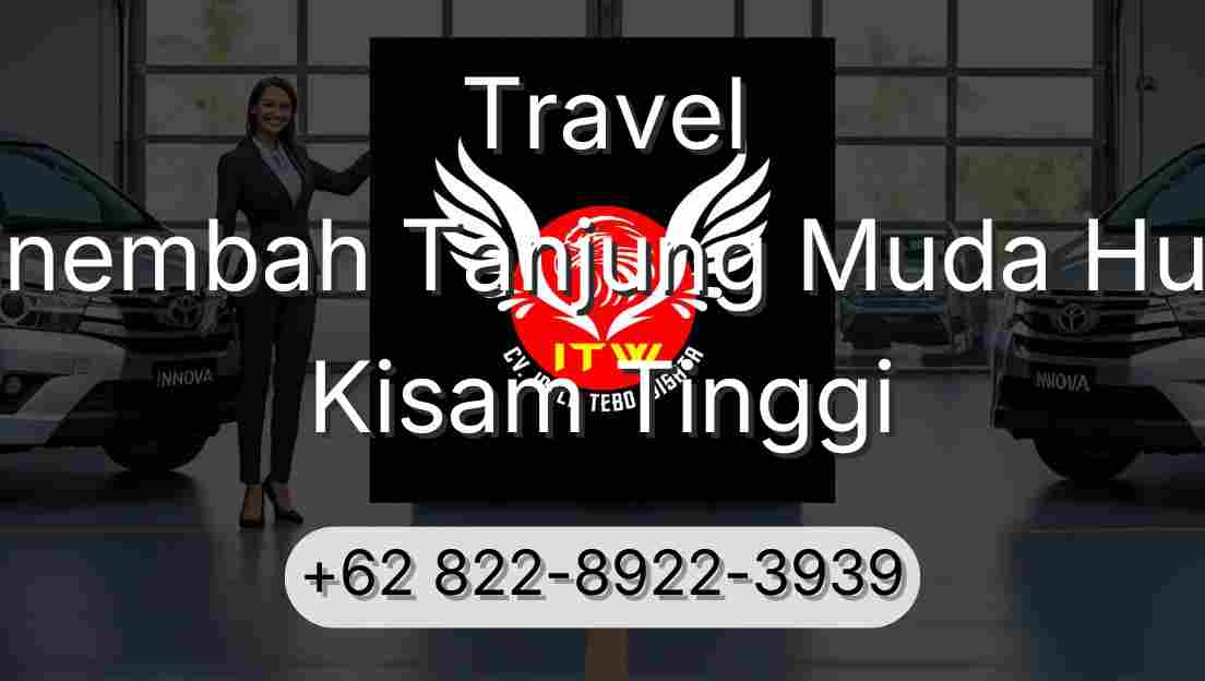 Travel Sinembah Tanjung Muda Hulu Kisam Tinggi