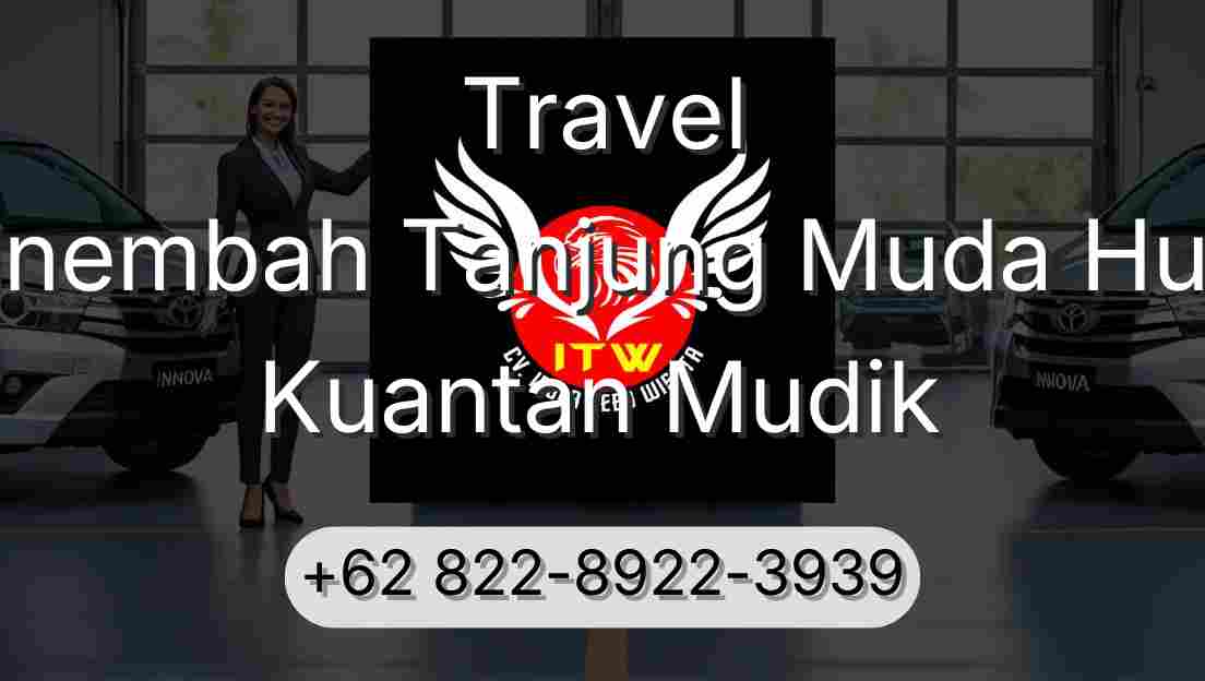 Travel Sinembah Tanjung Muda Hulu Kuantan Mudik