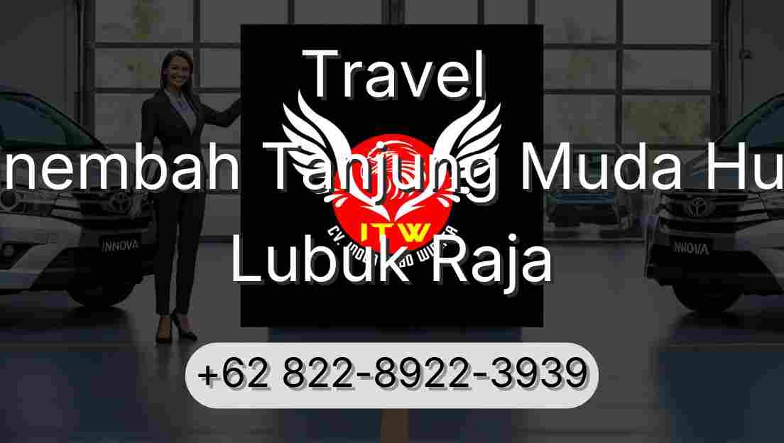 Travel Sinembah Tanjung Muda Hulu Lubuk Raja