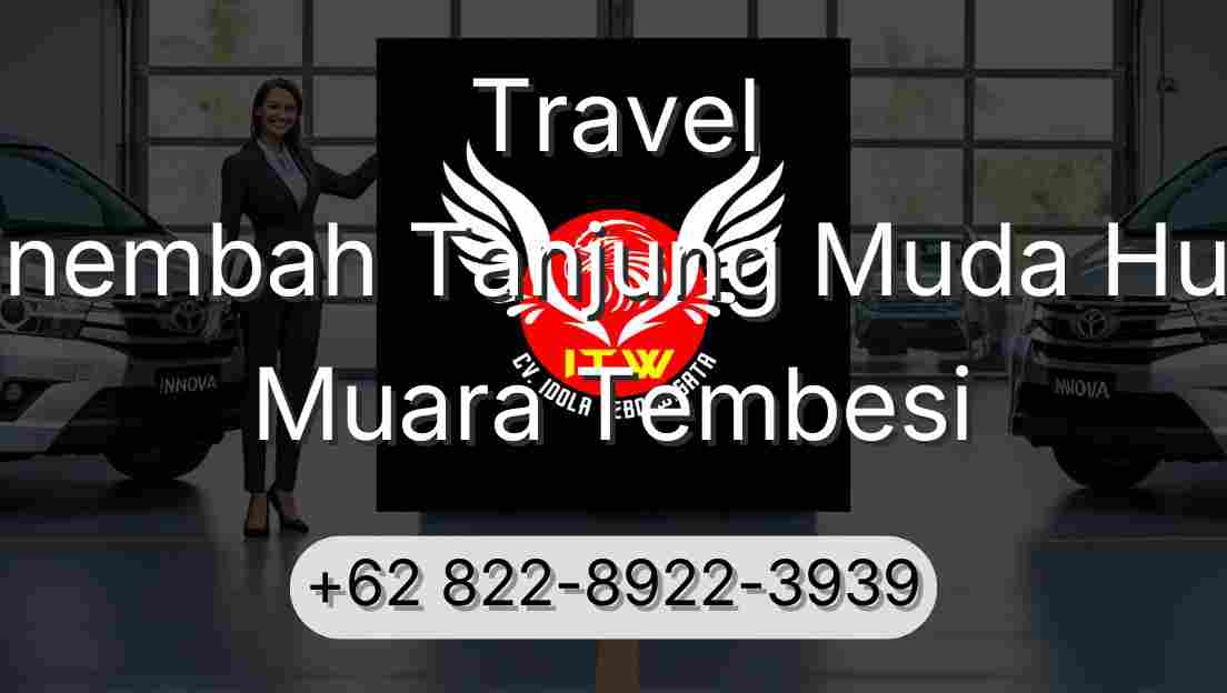 Travel Sinembah Tanjung Muda Hulu Muara Tembesi