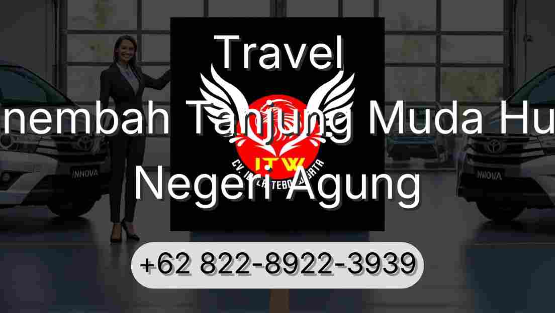 Travel Sinembah Tanjung Muda Hulu Negeri Agung