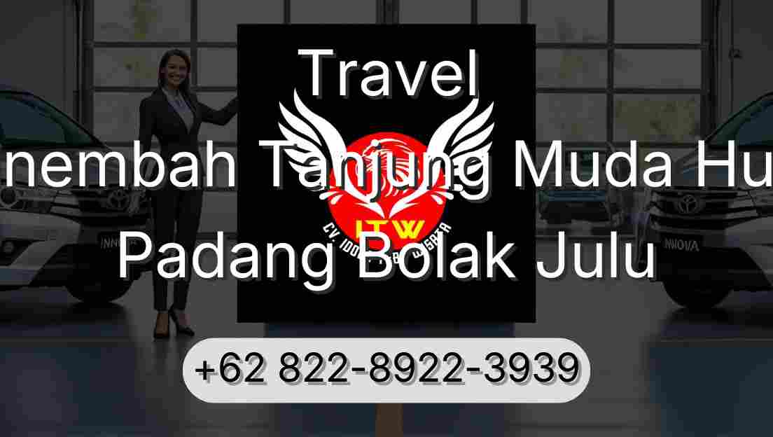 Travel Sinembah Tanjung Muda Hulu Padang Bolak Julu